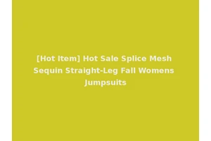 [Hot Item] Hot Sale Splice Mesh Sequin Straight-Leg Fall Womens Jumpsuits