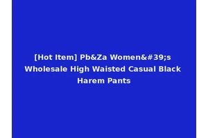 [Hot Item] Pb&Za Women's Wholesale High Waisted Casual Black Harem Pants