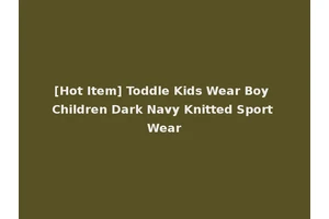 [Hot Item] Toddle Kids Wear Boy Children Dark Navy Knitted Sport Wear
