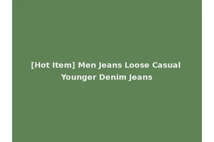 [Hot Item] Men Jeans Loose Casual Younger Denim Jeans