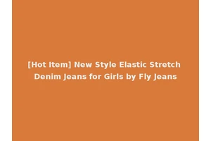 [Hot Item] New Style Elastic Stretch Denim Jeans for Girls by Fly Jeans