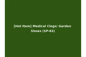 [Hot Item] Medical Clogs/ Garden Shoes (SP-63)