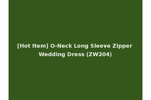 [Hot Item] O-Neck Long Sleeve Zipper Wedding Dress (ZW204)