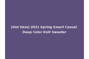 [Hot Item] 2021 Spring Smart Casual Deep Color Knit Sweater