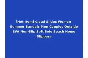 [Hot Item] Cloud Slides Women Summer Sandals Men Couples Outside EVA Non-Slip Soft Sole Beach Home Slippers