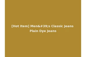 [Hot Item] Men's Classic Jeans Plain Dye Jeans