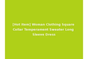 [Hot Item] Woman Clothing Square Collar Temperament Sweater Long Sleeve Dress