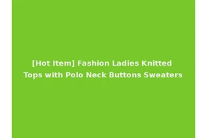 [Hot Item] Fashion Ladies Knitted Tops with Polo Neck Buttons Sweaters