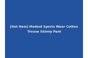 [Hot Item] Modest Sports Wear Cotton Trouse Skinny Pant