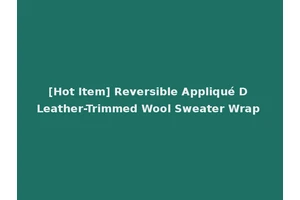 [Hot Item] Reversible Appliqué D Leather-Trimmed Wool Sweater Wrap