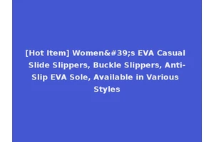 [Hot Item] Women's EVA Casual Slide Slippers, Buckle Slippers, Anti-Slip EVA Sole, Available in Various Styles