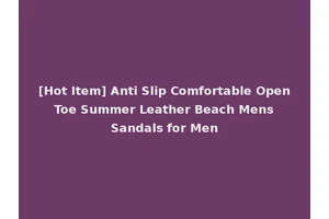 [Hot Item] Anti Slip Comfortable Open Toe Summer Leather Beach Mens Sandals for Men