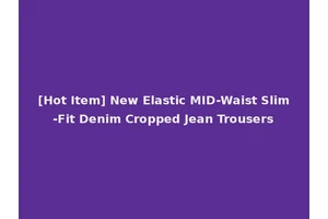 [Hot Item] New Elastic MID-Waist Slim-Fit Denim Cropped Jean Trousers