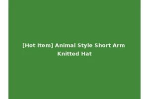 [Hot Item] Animal Style Short Arm Knitted Hat