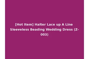 [Hot Item] Halter Lace up A Line Sleeveless Beading Wedding Dress (Z-003)