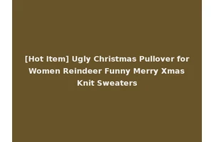 [Hot Item] Ugly Christmas Pullover for Women Reindeer Funny Merry Xmas Knit Sweaters