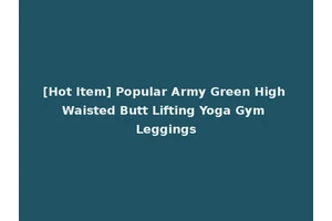 [Hot Item] Popular Army Green High Waisted Butt Lifting Yoga Gym Leggings