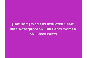 [Hot Item] Womens Insulated Snow Bibs Waterproof Ski Bib Pants Women Ski Snow Pants