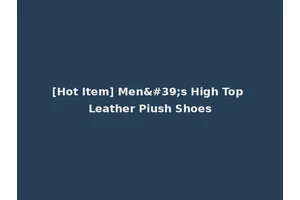 [Hot Item] Men's High Top Leather Piush Shoes