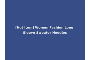 [Hot Item] Women Fashion Long Sleeve Sweater Hoodies