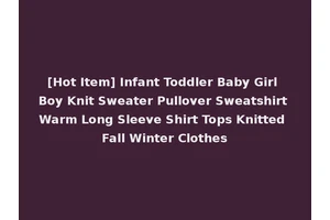 [Hot Item] Infant Toddler Baby Girl Boy Knit Sweater Pullover Sweatshirt Warm Long Sleeve Shirt Tops Knitted Fall Winter Clothes