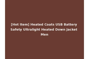[Hot Item] Heated Coats USB Battery Safety Ultralight Heated Down Jacket Men
