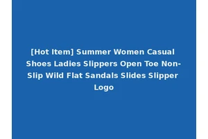 [Hot Item] Summer Women Casual Shoes Ladies Slippers Open Toe Non-Slip Wild Flat Sandals Slides Slipper Logo