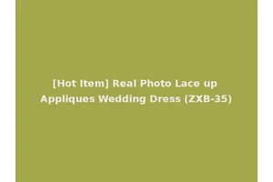 [Hot Item] Real Photo Lace up Appliques Wedding Dress (ZXB-35)