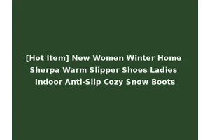 [Hot Item] New Women Winter Home Sherpa Warm Slipper Shoes Ladies Indoor Anti-Slip Cozy Snow Boots
