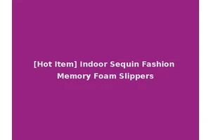 [Hot Item] Indoor Sequin Fashion Memory Foam Slippers