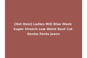 [Hot Item] Ladies MID Blue Wash Super Stretch Low Waist Boot Cut Denim Pants Jeans