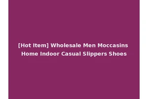 [Hot Item] Wholesale Men Moccasins Home Indoor Casual Slippers Shoes