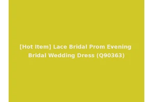 [Hot Item] Lace Bridal Prom Evening Bridal Wedding Dress (Q90363)