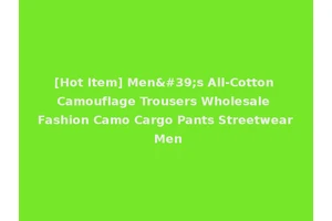 [Hot Item] Men's All-Cotton Camouflage Trousers Wholesale Fashion Camo Cargo Pants Streetwear Men