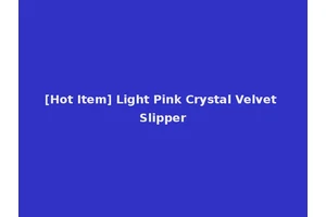 [Hot Item] Light Pink Crystal Velvet Slipper