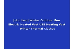 [Hot Item] Winter Outdoor Men Electric Heated Vest USB Heating Vest Winter Thermal Clothes