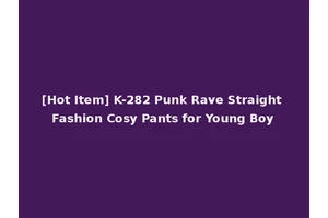 [Hot Item] K-282 Punk Rave Straight Fashion Cosy Pants for Young Boy