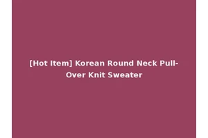 [Hot Item] Korean Round Neck Pull-Over Knit Sweater