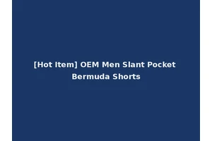 [Hot Item] OEM Men Slant Pocket Bermuda Shorts