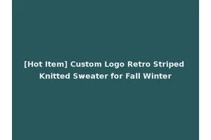[Hot Item] Custom Logo Retro Striped Knitted Sweater for Fall Winter