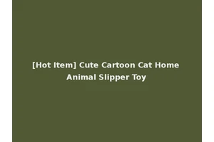 [Hot Item] Cute Cartoon Cat Home Animal Slipper Toy