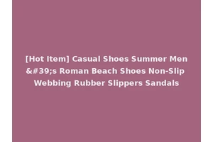 [Hot Item] Casual Shoes Summer Men's Roman Beach Shoes Non-Slip Webbing Rubber Slippers Sandals