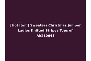 [Hot Item] Sweaters Christmas Jumper Ladies Knitted Stripes Tops of Ak210641