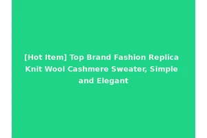 [Hot Item] Top Brand Fashion Replica Knit Wool Cashmere Sweater, Simple and Elegant