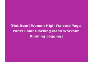 [Hot Item] Women High Waisted Yoga Pants Color Blocking Mesh Workout Running Leggings