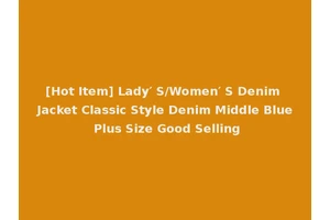 [Hot Item] Lady′ S/Women′ S Denim Jacket Classic Style Denim Middle Blue Plus Size Good Selling