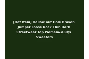 [Hot Item] Hollow out Hole Broken Jumper Loose Rock Thin Dark Streetwear Top Women's Sweaters