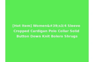 [Hot Item] Women's3/4 Sleeve Cropped Cardigan Polo Collar Solid Button Down Knit Bolero Shrugs