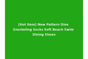 [Hot Item] New Pattern Dive Snorkeling Socks Soft Beach Swim Diving Shoes