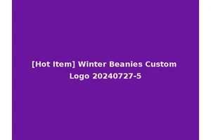 [Hot Item] Winter Beanies Custom Logo 20240727-5